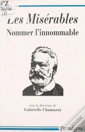Les Misérables ; Nommer L'Innomable