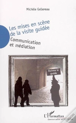Capa do artigo Les Mises En Scene De La Visite Guidee ; Communication Et Mediation