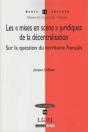 Les «Mises En Scène» Juridiques De La Décentralisation Sur La Question Du Territoire Français - Preview