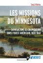 Les Missions Du Minnesota ; Catholicisme Et Colonisation Dans L'Ouest Américain, 1830-1860 - Preview