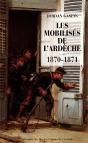 Les Mobilises De L'Ardeche 1870-71 - Preview