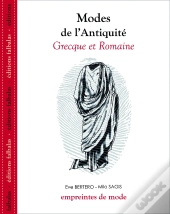 Les Modes De L'Antiquité ; Les Grecs Et Les Romains