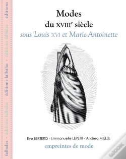 Capa do artigo Les Modes Du Xviii Siècle : Sous Louis Xvi ; Marie Antoinette