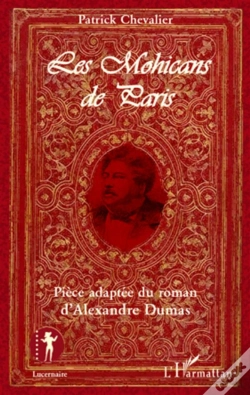 Capa do artigo Les Mohicans De Paris ; Pièce Adaptée Du Roman D'Alexandre Dumas
