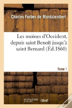 Capa do artigo Les Moines D'Occident, Depuis Saint Benoit Jusqu'A Saint Bernard. Tome 1
