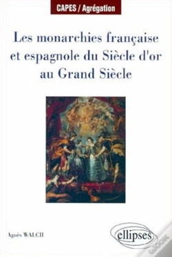 Capa do artigo Les Monarchies Française Et Espagnole Du Siècle D'Or Au Grand Siècle