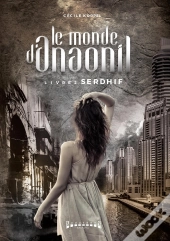 Les Mondes D'Anaonil Tome 2 : Serdhif
