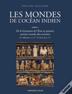 Capa do artigo Les Mondes De L'Océan Indien Tome 1 ; De La Formation De L'Etat Au Premier Système-Monde Afro-Eurasien