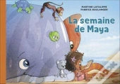 Les Mondes De Maya V 03 La Semaine De Maya