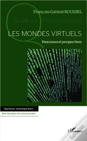 Les Mondes Virtuels ; Panorama Et Perspectives