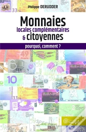 Les Monnaies Locales Complementaires : Comment Pourquoi