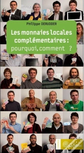 Les Monnaies Locales Complementaires : Pourquoi, Comment ?