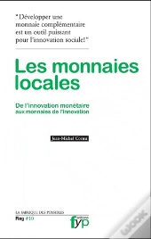 Les Monnaies Locales ; De L'Innovation Monétaire Aux Monnaies De L'Innovation