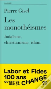 Les Monothéismes : Judaïsme, Christianisme, Islam (2e Édition)