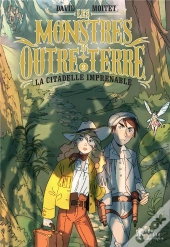 Les Monstres D'Outre-Terre Tome 2 : La Citadelle Imprenable