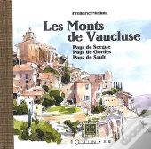 Les Monts De Vaucluse ; Pays De Sorgue, Pays De Gordes, Pays De Sault