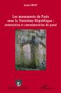 Les Monuments De Paris Sous La Troisième République : Contestation Et Commémoration Du Passé - Preview