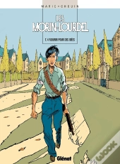 Les Morin-Lourdel - Tome 04 : Mourir Pour Des Idées