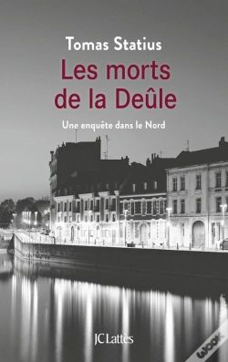 Capa do artigo Les Morts De La Deûle ; Une Enquête Dans Le Nord