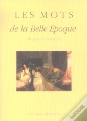 Les Mots De La Belle Epoque