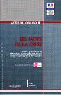 Les Mots De La Crise ; Actes Du Colloque - Preview