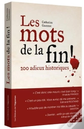Les Mots De La Fin ! 200 Adieux Historiques