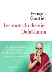 Les Mots Du Dernier Dalaï-Lama