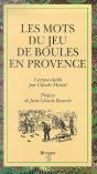 Les Mots Du Jeu De Boules En Provence - Preview