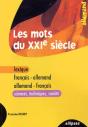 Les Mots Du Xxie Siècle - Lexique Français-Allemand / Allemand-Français (Sciences - Techniques - Société) - Preview