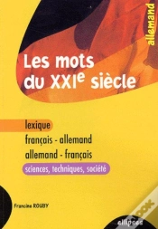 Capa do artigo Les Mots Du Xxie Siècle - Lexique Français-Allemand / Allemand-Français (Sciences - Techniques - Société)
