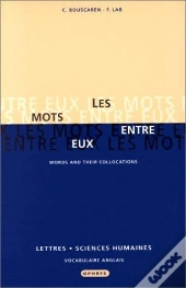 Les Mots Entre Eux : Words And Their Collocation : Letres Et Sciences Humaines