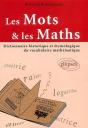 Les Mots Et Les Maths ; Dictionnaire Historique Et Etymologique Du Vocabulaire Mathematiques - Preview