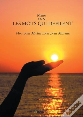 Les Mots Qui Defilent - Mots Pour Michel, Mots Pour Mariane.