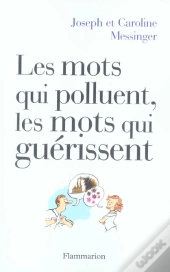 Les Mots Qui Polluent, Les Mots Qui Guerissent