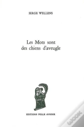 Les Mots Sont Des Chiens D'Aveugle