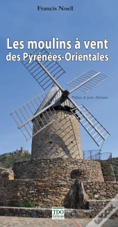 Les Moulins A Vent Des Pyrenees Orientales