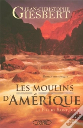 Les Moulins D'Amérique T.1 ; Le Fils De Saint John