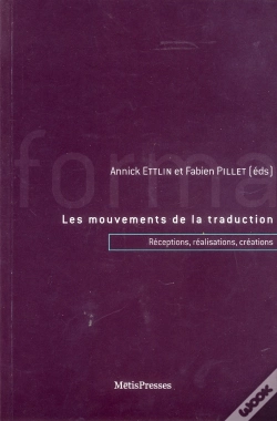 Capa do artigo Les Mouvements De La Traduction ; Réceptions, Transformations, Créations