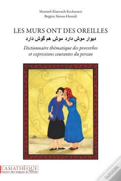 Capa do artigo Les Murs Ont Des Oreilles ; Dictionnaire Thématique Des Proverbes Et Expressions Courantes Du Persan