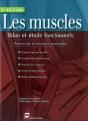 Les Muscles  - 5e Édition : Bilan Et Étude Fonctionnels. Anomalies Et Douleurs Posturales. - Preview