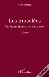 Les Muselées ; Un Drame Français En Deux Actes