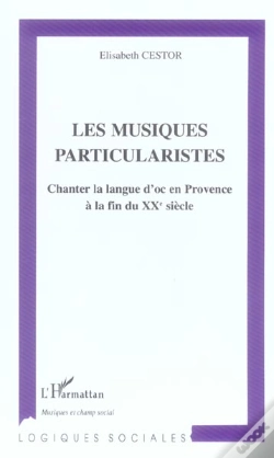 Capa do artigo Les Musiques Particularistes ; Chanter La Langue D'Oc En Provence A La Fin Du Xx Siecle