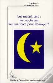 Les Musulmans : Un Cauchemar Ou Une Force Pour L'Europe ?