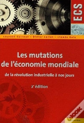 Les Mutations De L'Économie Mondiale ; De La Révolution Industrielle À Nos Jours (2e Édition)