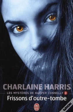 Capa do artigo Les Mysteres De Harper Connelly - 3 - Frissons D'Outre-Tombe