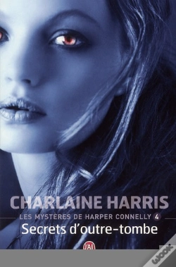 Capa do artigo Les Mysteres De Harper Connelly - 4 - Secrets D'Outre-Tombe