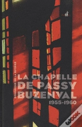 Les Mysteres De La Modernite, La Chapelle De Passy-Buzenval