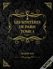 Les Mysteres De Paris Tome 3