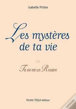 Capa do artigo Les Mystères De Ta Vie : Ou Ta Vie Est Un Rosaire