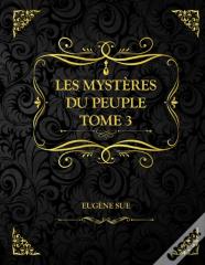 Les Mysteres Du Peuple - Tome 3